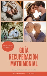 Guía Profética de Restauración Matrimonial